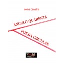 Isolina Carvalho "Ângulo Quartenta - Poesia Circular"