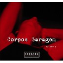 "Corpos Garagem - Volume I"