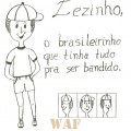 Zezinho, o brasileirinho que tinha tudo pra ser bandido