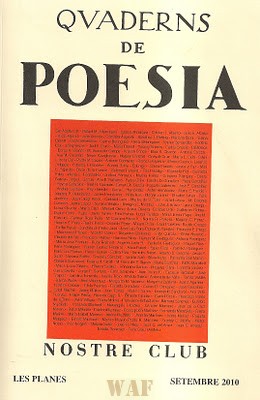 Qvaderns de Poesia - Nostre Club, Les Planes, Barcelona-Es, 2010, publicou TRÊS NÚMEROS DO MEU " LETRAS TAQUARENSES ", que pode ser acessado em http://letrastaquarenses.blogspot.com.br   