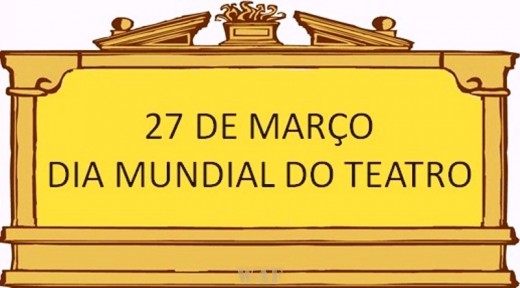 Dia Mundial do Teatro...