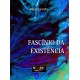 "Fascínio da Existência"