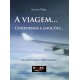 "A Viagem... Contornos e Emoções..."