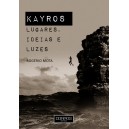 Rogério Mota "Kayros - Lugares, ideias e luzes"