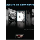 "(O)culto ao Sentimento"