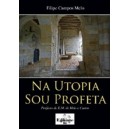 Filipe Campos Melo "Na Utopia Sou Profeta"