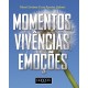 Momentos, Vivências, Emoções