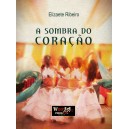 Elizaete Ribeiro "A Sombra do Coração"